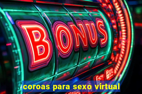 coroas para sexo virtual